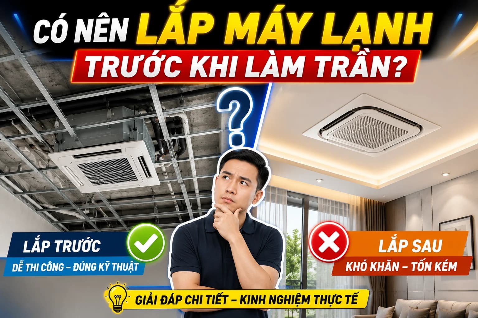 Có nên lắp máy lạnh trước khi làm trần