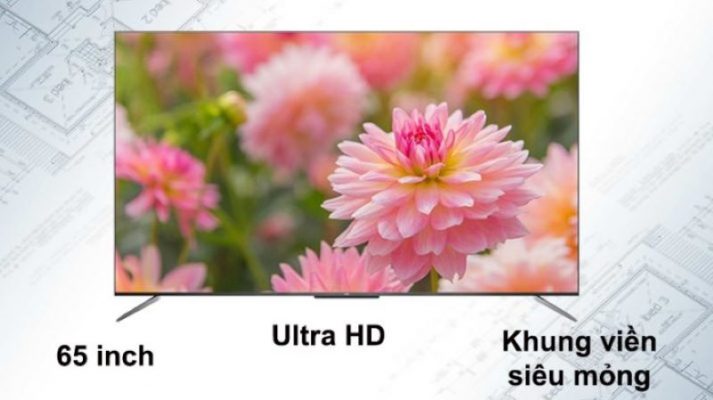 Android Tivi TCL 4k 65 inch